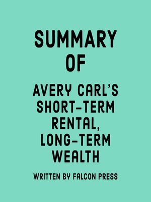 cover image of Summary of Avery Carl's Short-Term Rental, Long-Term Wealth